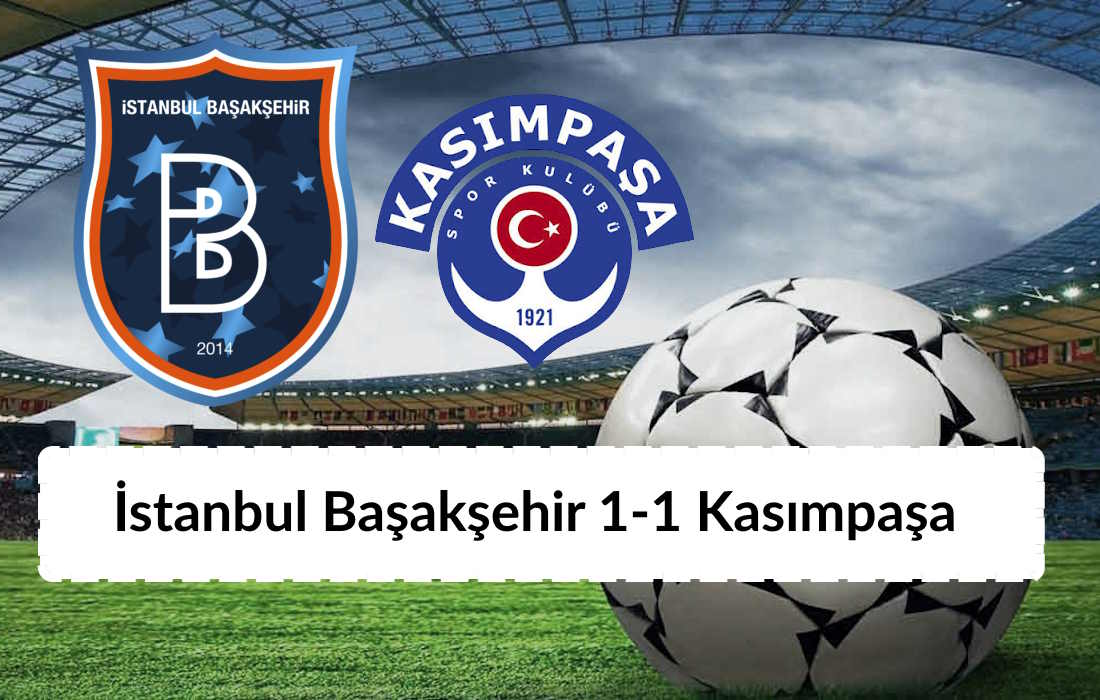 İstanbul Başakşehir 1-1 Kasımpaşa Maç Özeti